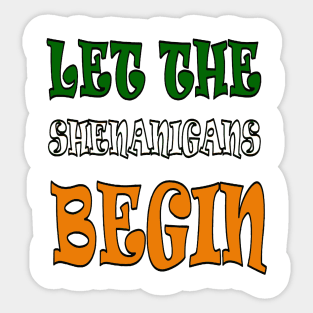 Let The Shenanigans Begin St Paddys Day Sticker